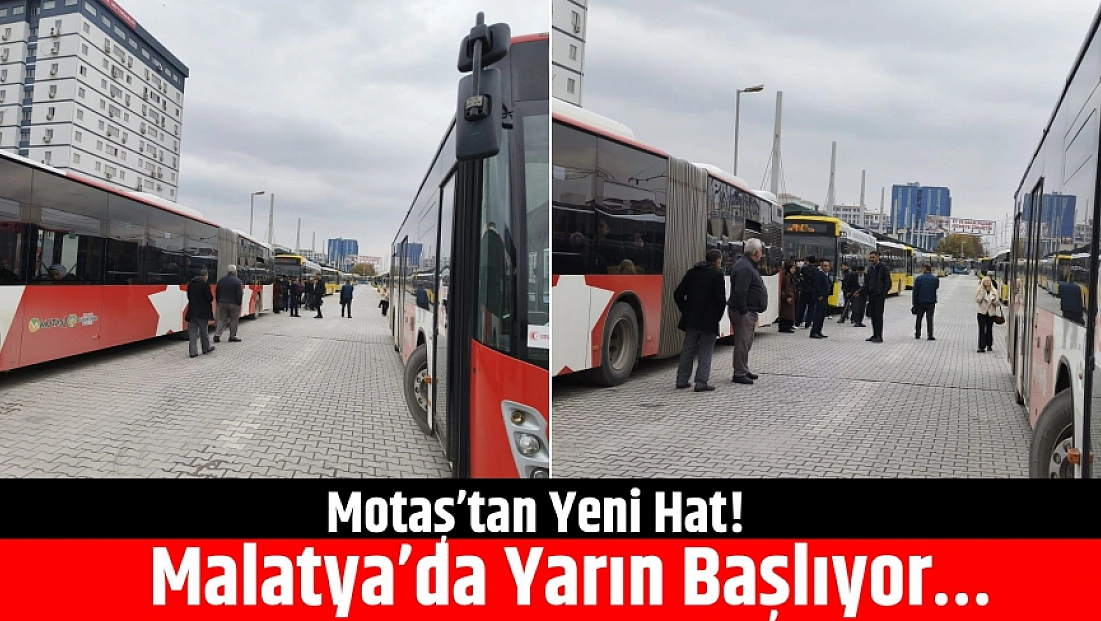 Motaş’tan Yeni Hat! Malatya’da Yarın Başlıyor…