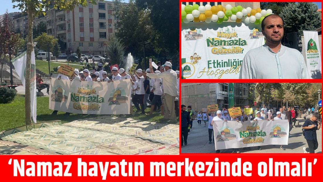 ‘Hayatın Merkezinde Namaz Olmalı’