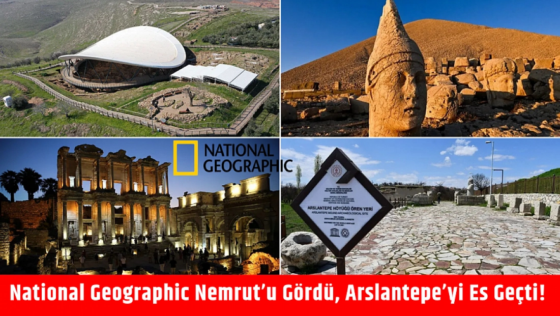 Nemrut var, Arslantepe yok! Dünyaca ünlü dergi Malatya’yı es geçti