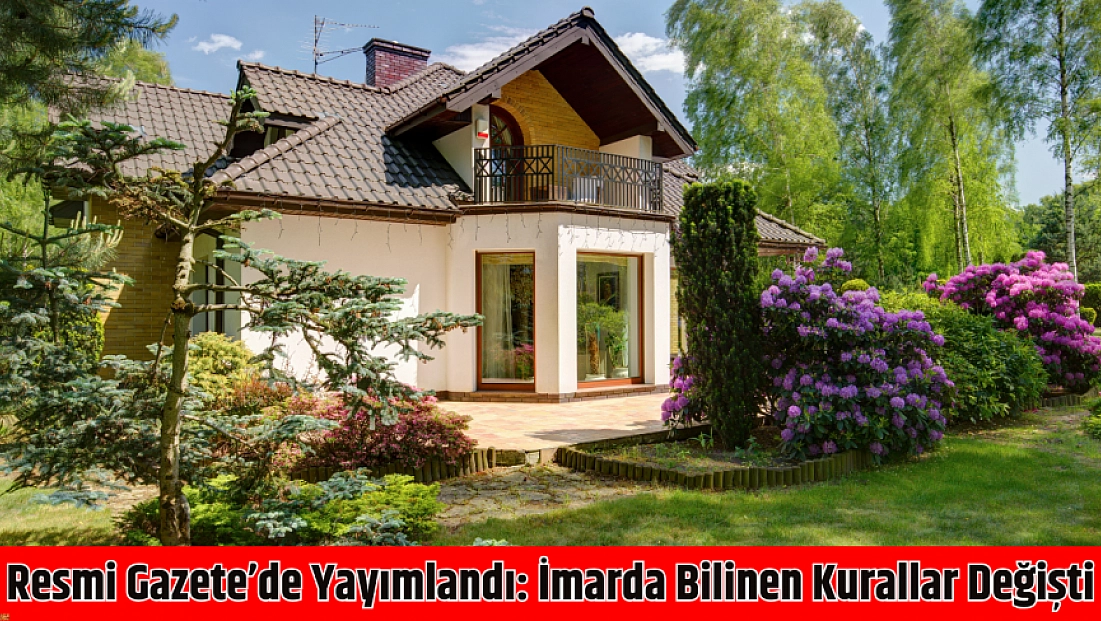 Resmi Gazete’de yayımlandı: İmarda bilinen kurallar değişti