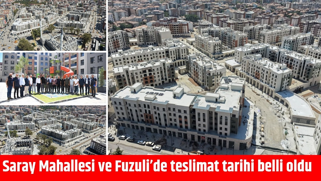 Saray Mahallesi ve Fuzuli’de teslimat tarihi belli oldu