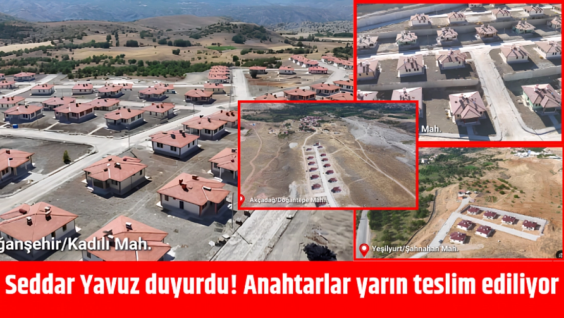 Seddar Yavuz duyurdu! Anahtarlar yarın teslim ediliyor
