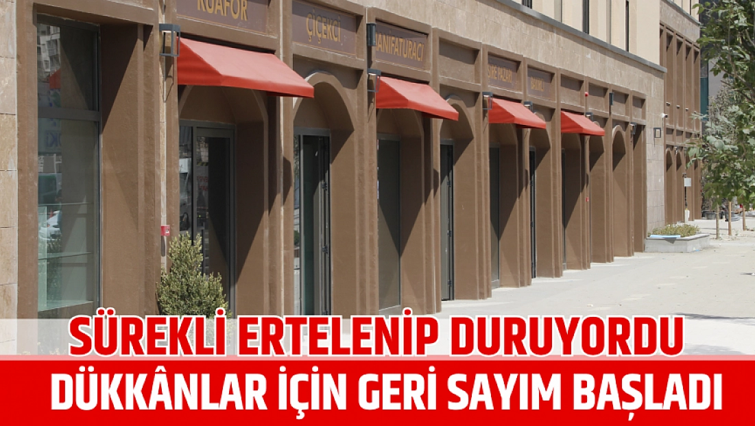 Sürekli ertelenip duruyordu: Dükkânlar için geri sayım başladı