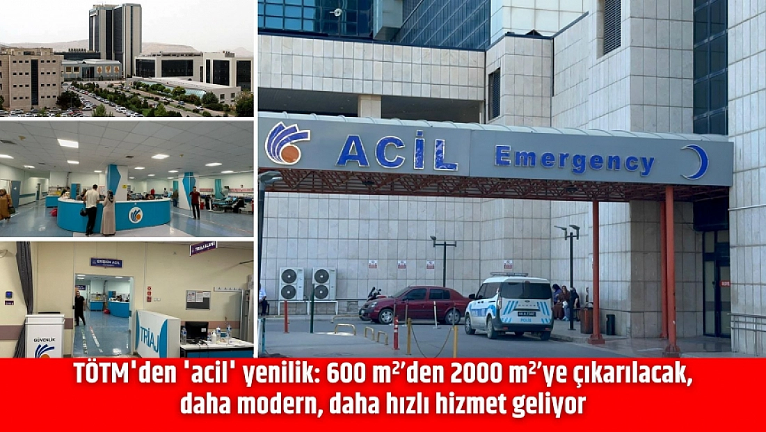 TÖTM'den 'acil' yenilik: 600 m²’den 2000 m²’ye çıkarılacak, daha modern, daha hızlı hizmet geliyor