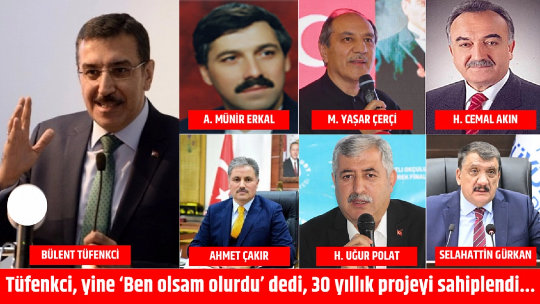 Tüfenkci, yine ‘Ben olsam olurdu’ dedi, 30 yıllık projeyi sahiplendi...