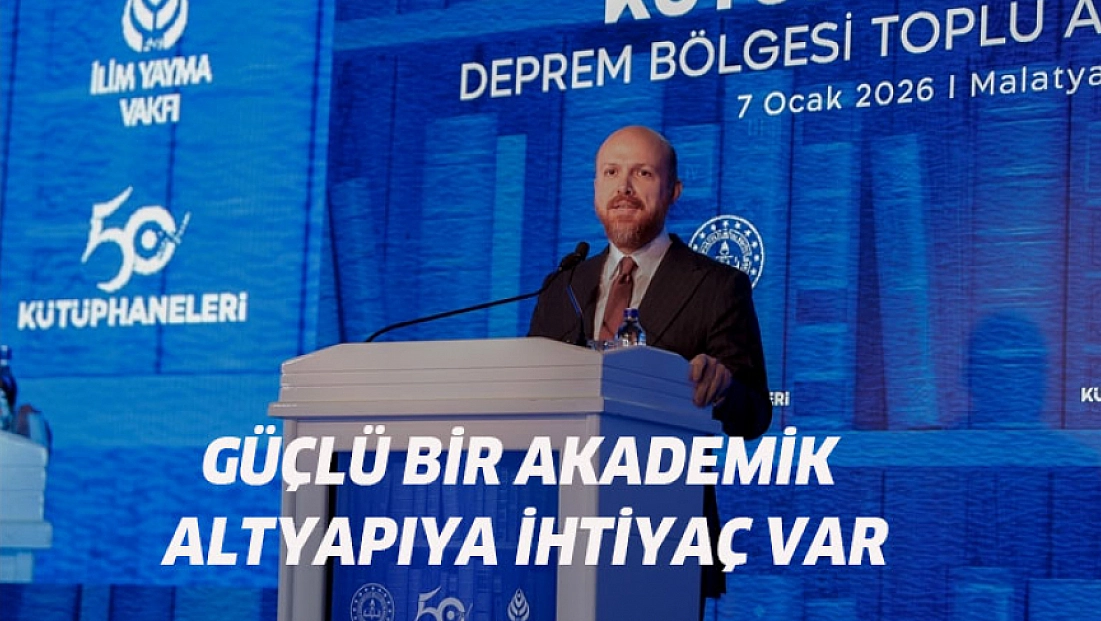 Türkiye Yüzyılı için güçlü akademik altyapı şart