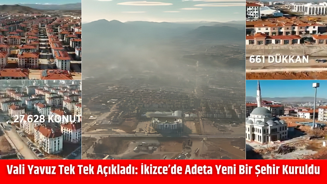Vali Yavuz Tek Tek Açıkladı: İkizce’de Adeta Yeni Bir Şehir Kuruldu