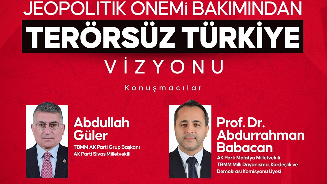 Malatya’da Terörsüz Türkiye Vizyonu konuşulacak