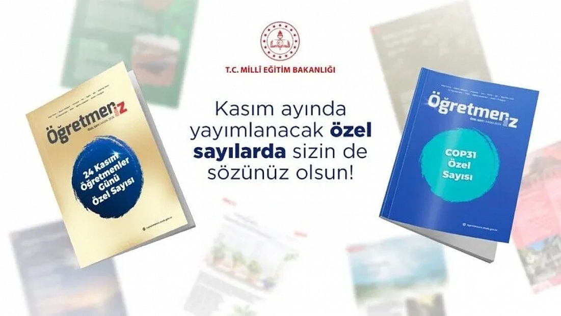 MEB'in 'ÖğretmenİZ' dergisi, 2 özel sayıyla okurlarla buluşacak