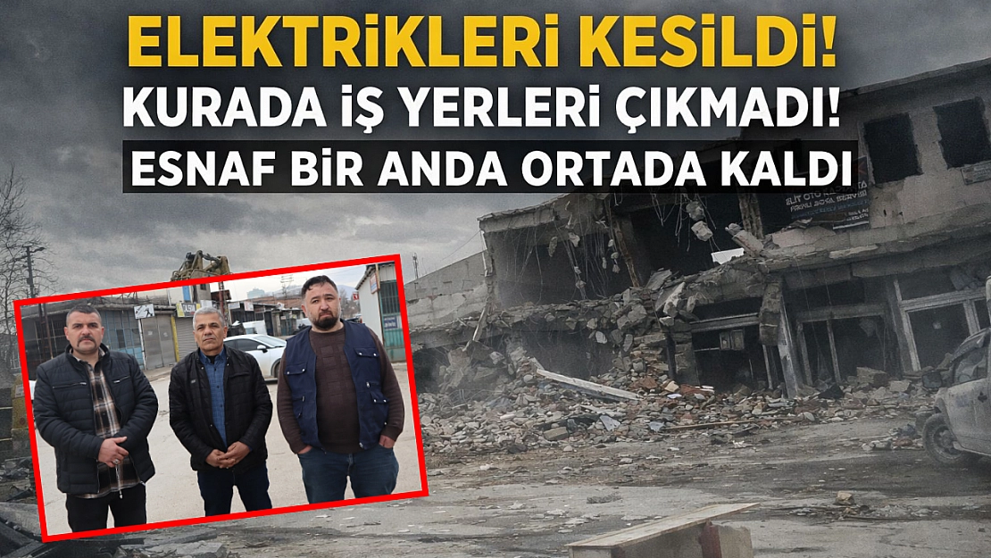 Elektrikleri kesildi! Kurada iş yerleri çıkmadı! Esnaf bir anda ortada kaldı