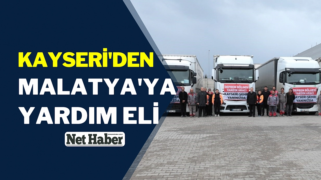 Kayseri'den Malatya'ya yardım eli