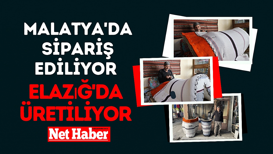 Malatya'da sipariş ediliyor Elazığ'da üretiliyor