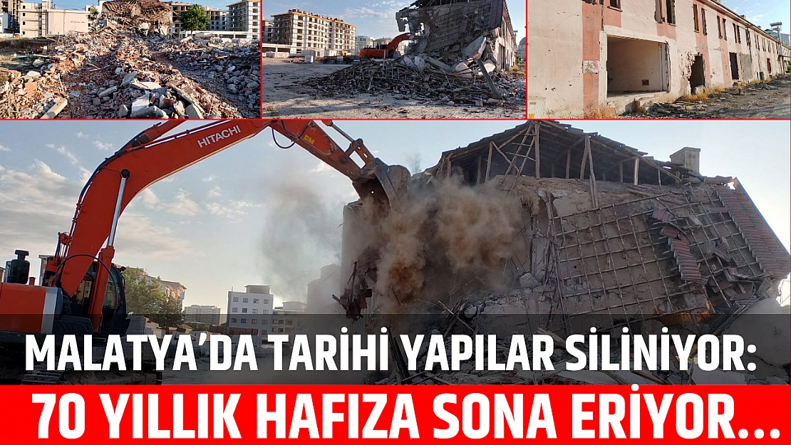 Malatya'da Tarihi Yapılar Siliniyor: 70 Yıllık Hafıza Sona Eriyor…