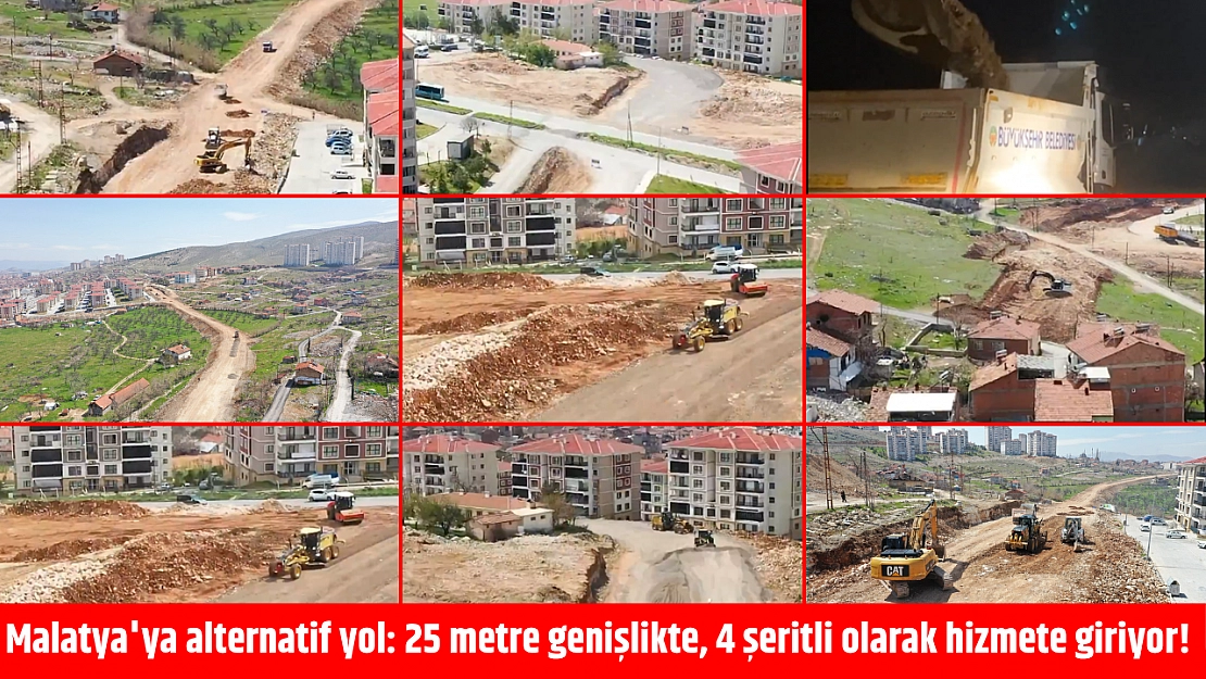 Malatya'ya alternatif yol: 25 metre genişlikte, 4 şeritli olarak hizmete giriyor!