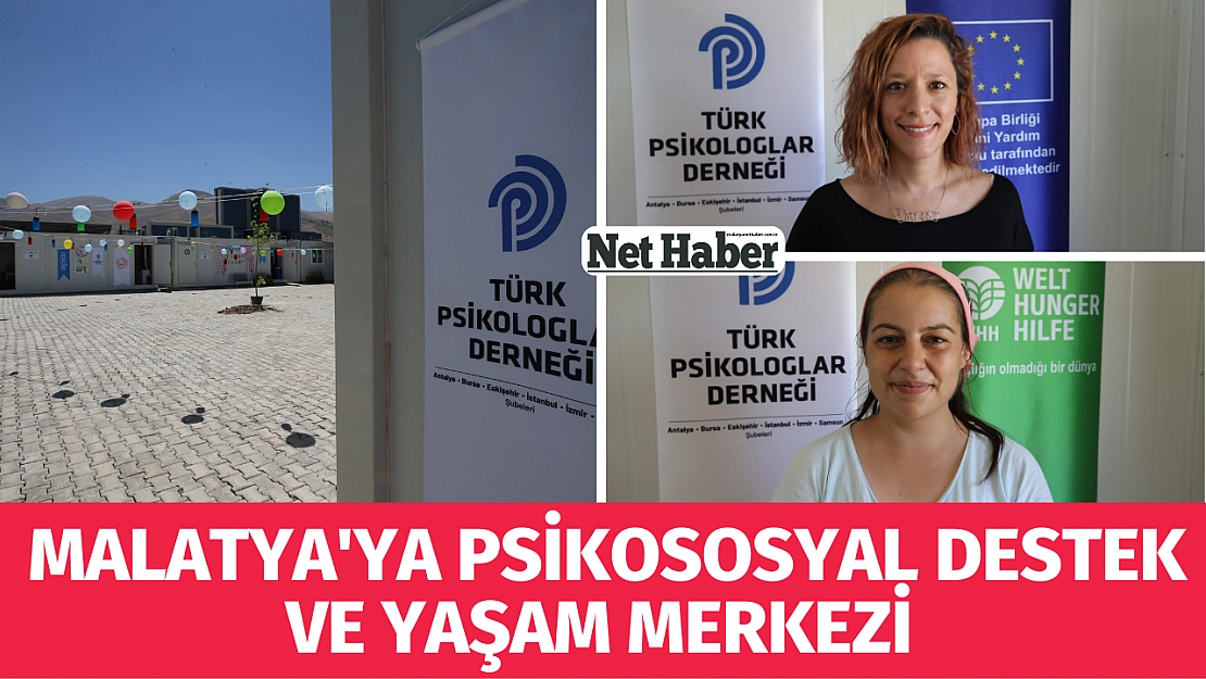 Malatya'ya psikososyal destek ve yaşam merkezi