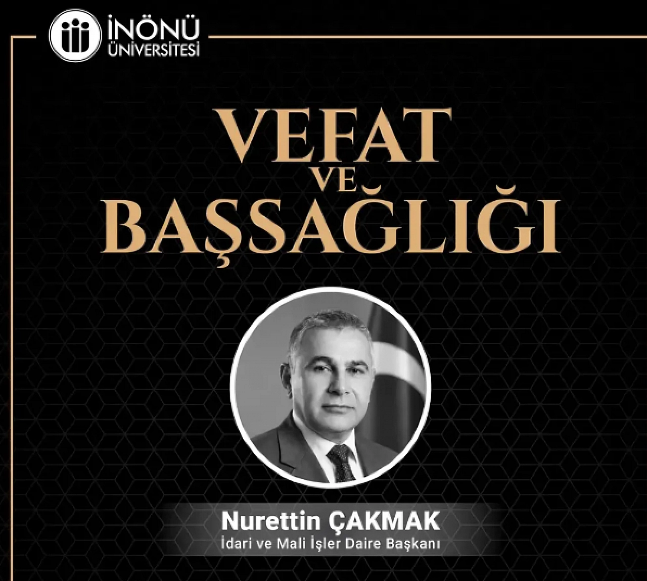 İnönü Üniversitesinin acı kaybı: Nurettin Çakmak vefat etti