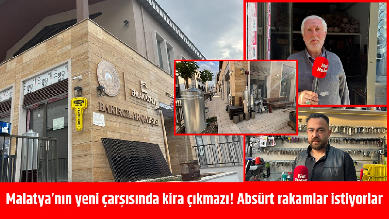 Malatya’nın yeni çarşısında kira çıkmazı! Absürt rakamlar istiyorlar