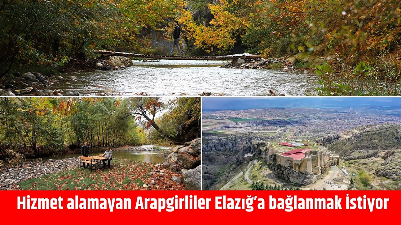 Hizmet alamayan Arapgirliler Elazığ'a bağlanmak İstiyor