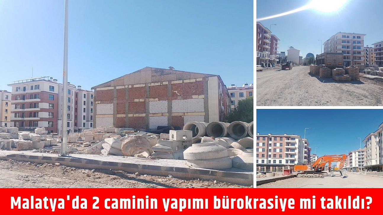 Malatya'da 2 caminin yapımı bürokrasiye mi takıldı?