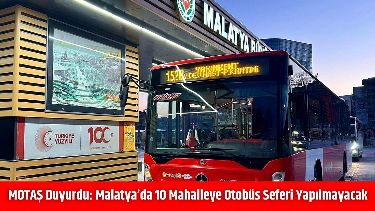 MOTAŞ Duyurdu: Malatya'da 10 Mahalleye Otobüs Seferi Yapılmayacak