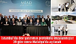 İstanbul'da dev yatırımın protokolü imzalanmıştı! 39 gün sonra Malatya'da açılacak
