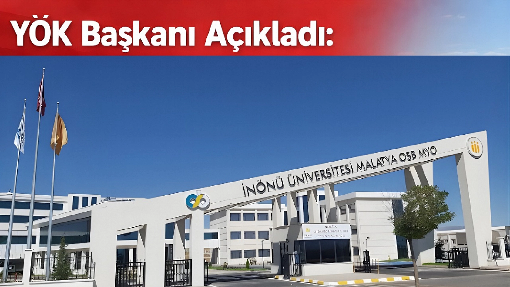 YÖK Başkanı Açıkladı: Malatya OSB Listede