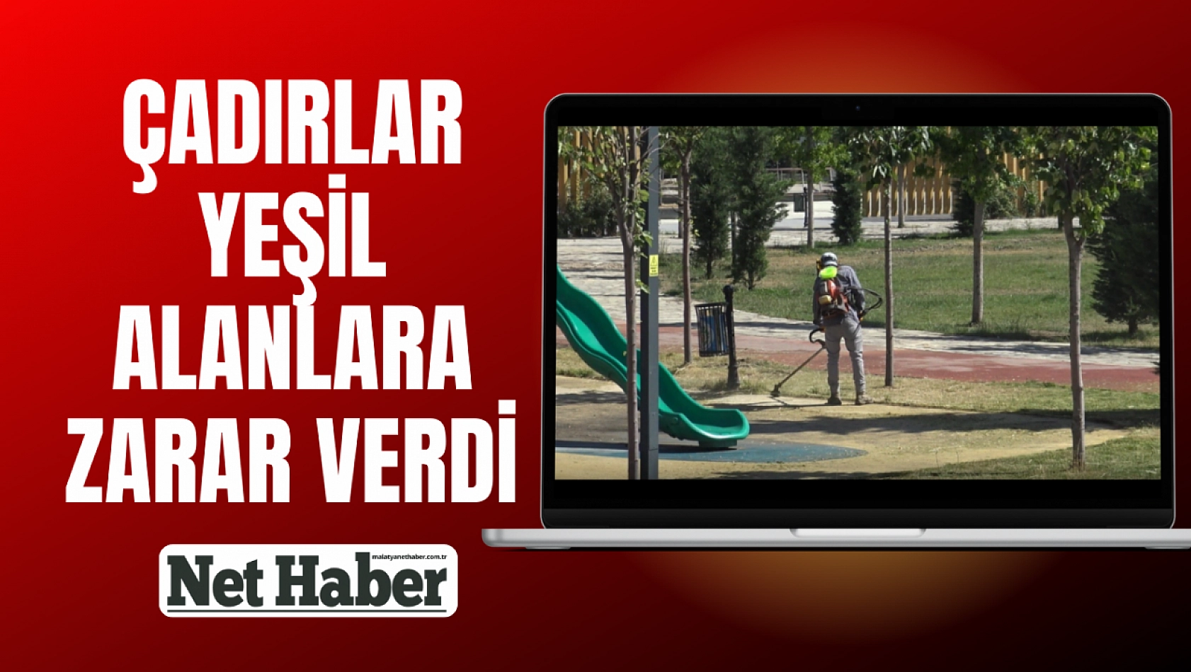 Çadırlar yeşil alanlara zarar verdi