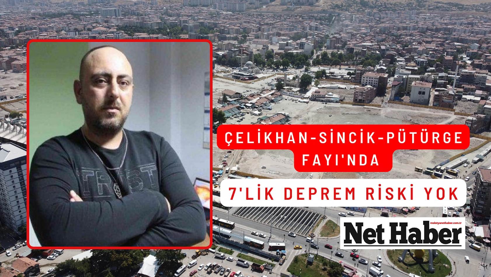 Çelikhan-Sincik-Pütürge Fayı'nda 7'lik deprem riski yok