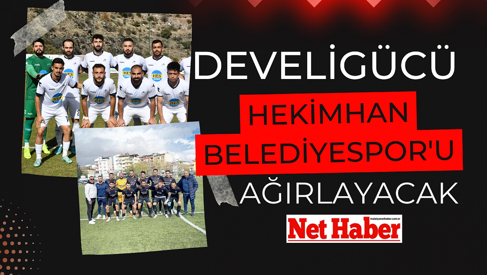 Develigücü Hekimhan Belediyespor'u ağırlayacak