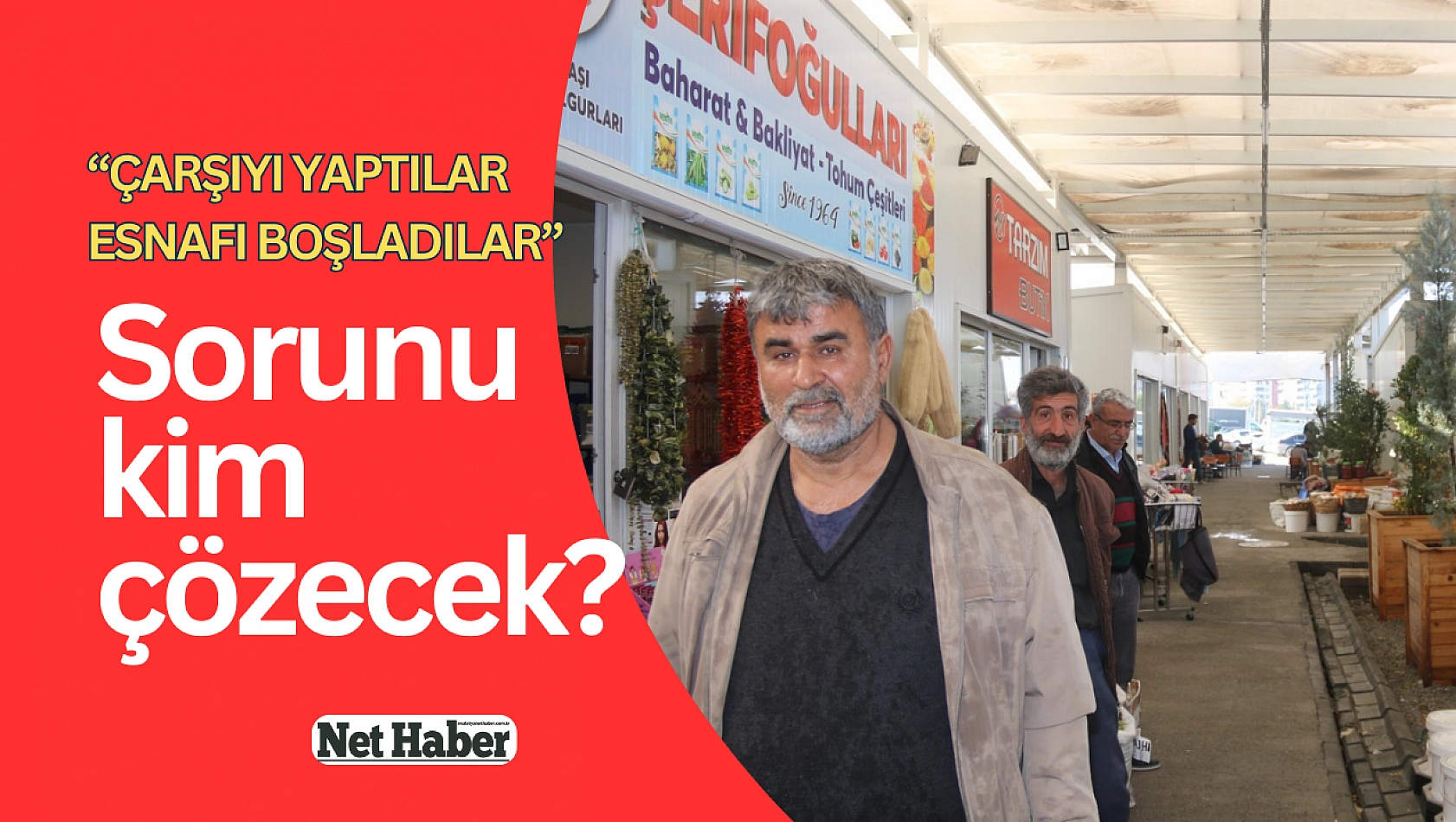 'Çarşıyı yaptılar, esnafı boşladılar'