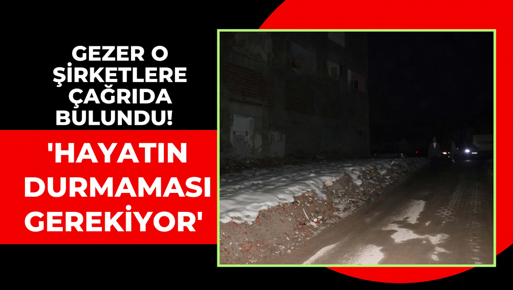 Gezer o şirketlere çağrıda bulundu! 'Hayatın durmaması gerekiyor'