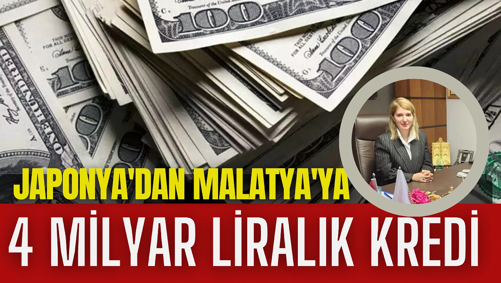 Japonya'dan Malatya'ya  4 milyar liralık kredi