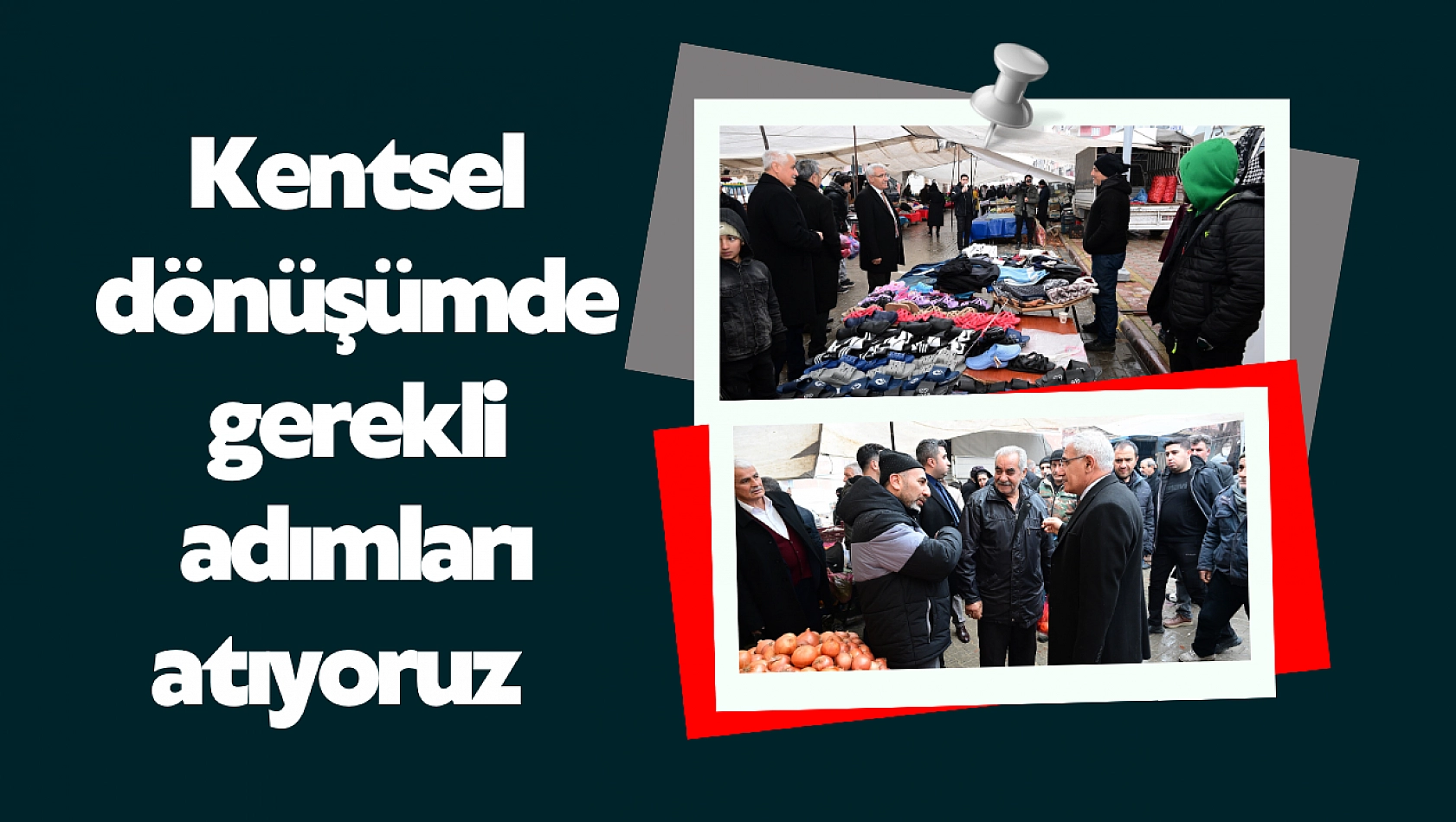 Kentsel dönüşümde gerekli adımları atıyoruz