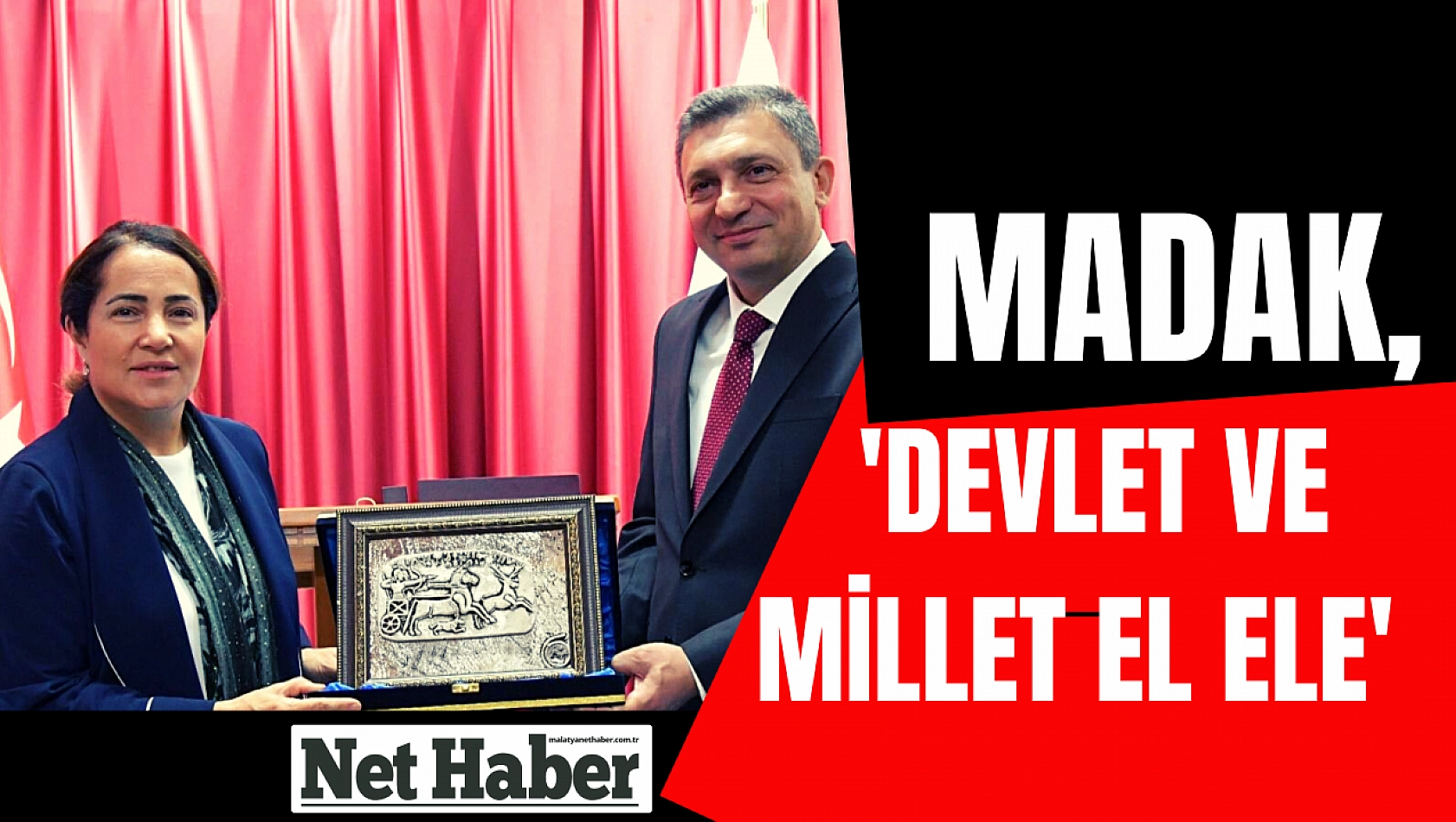 Madak, 'Devlet ve millet el ele'