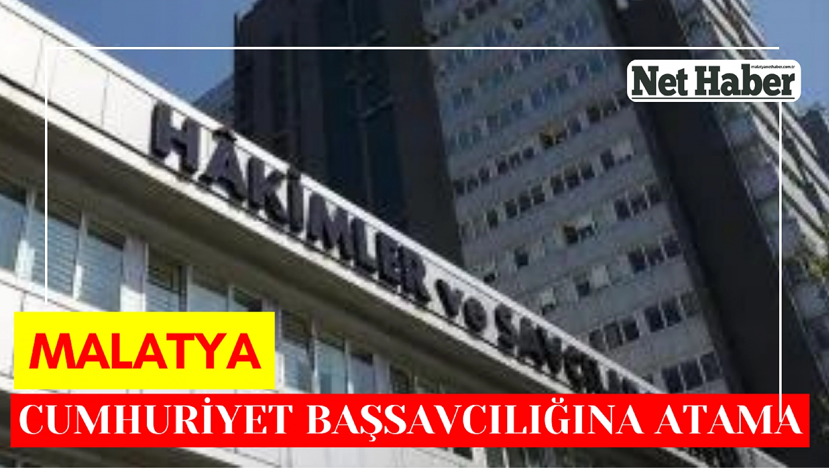 Malatya Cumhuriyet Başsavcılığına atama