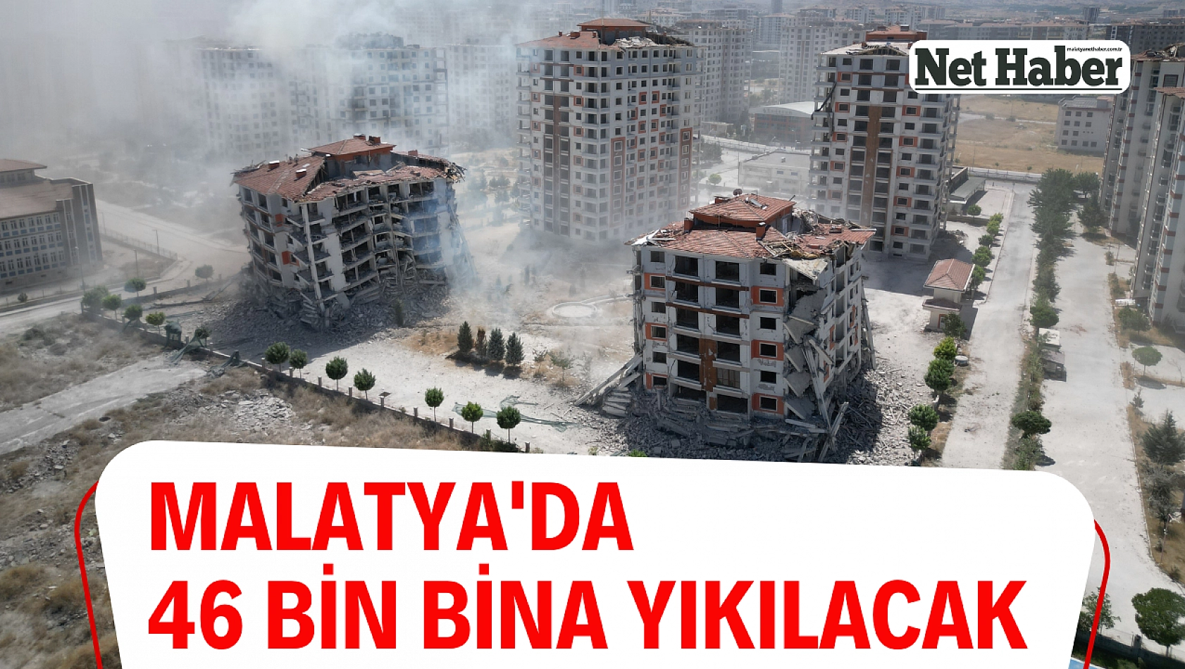 Malatya'da 46 bin bina yıkılacak