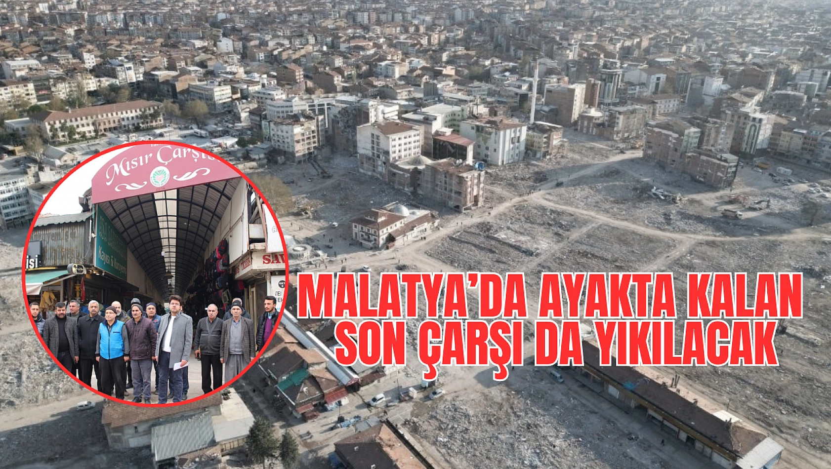 Malatya'da ayakta kalan son çarşı da yıkılacak