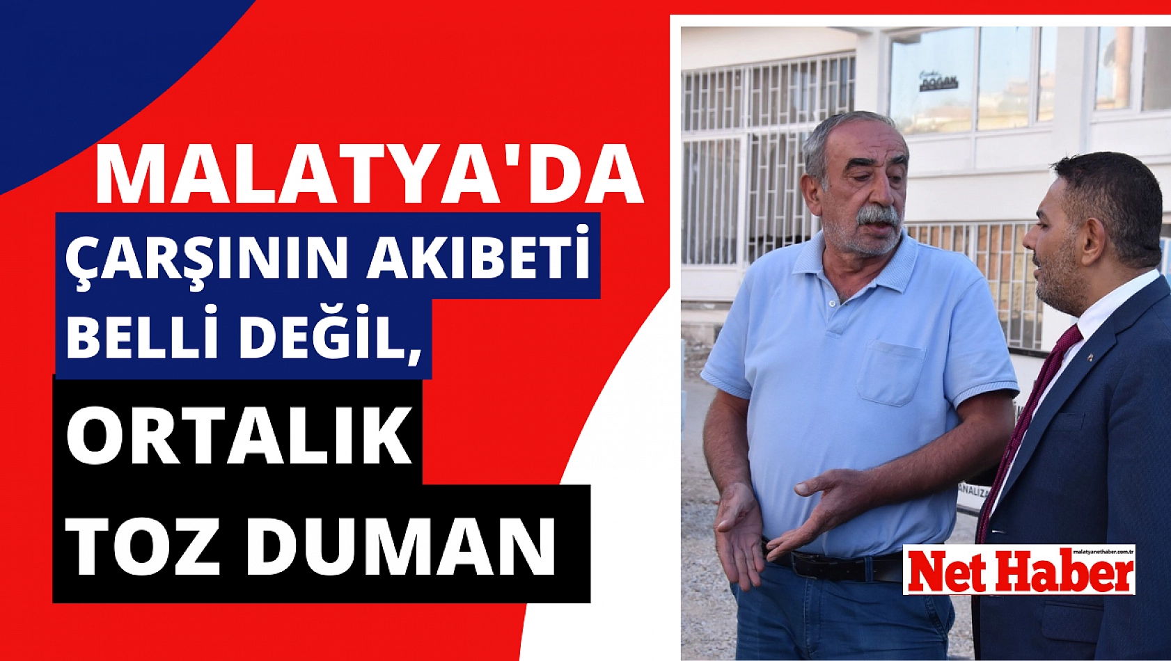 Malatya'da çarşının akıbeti belli değil, ortalık toz duman