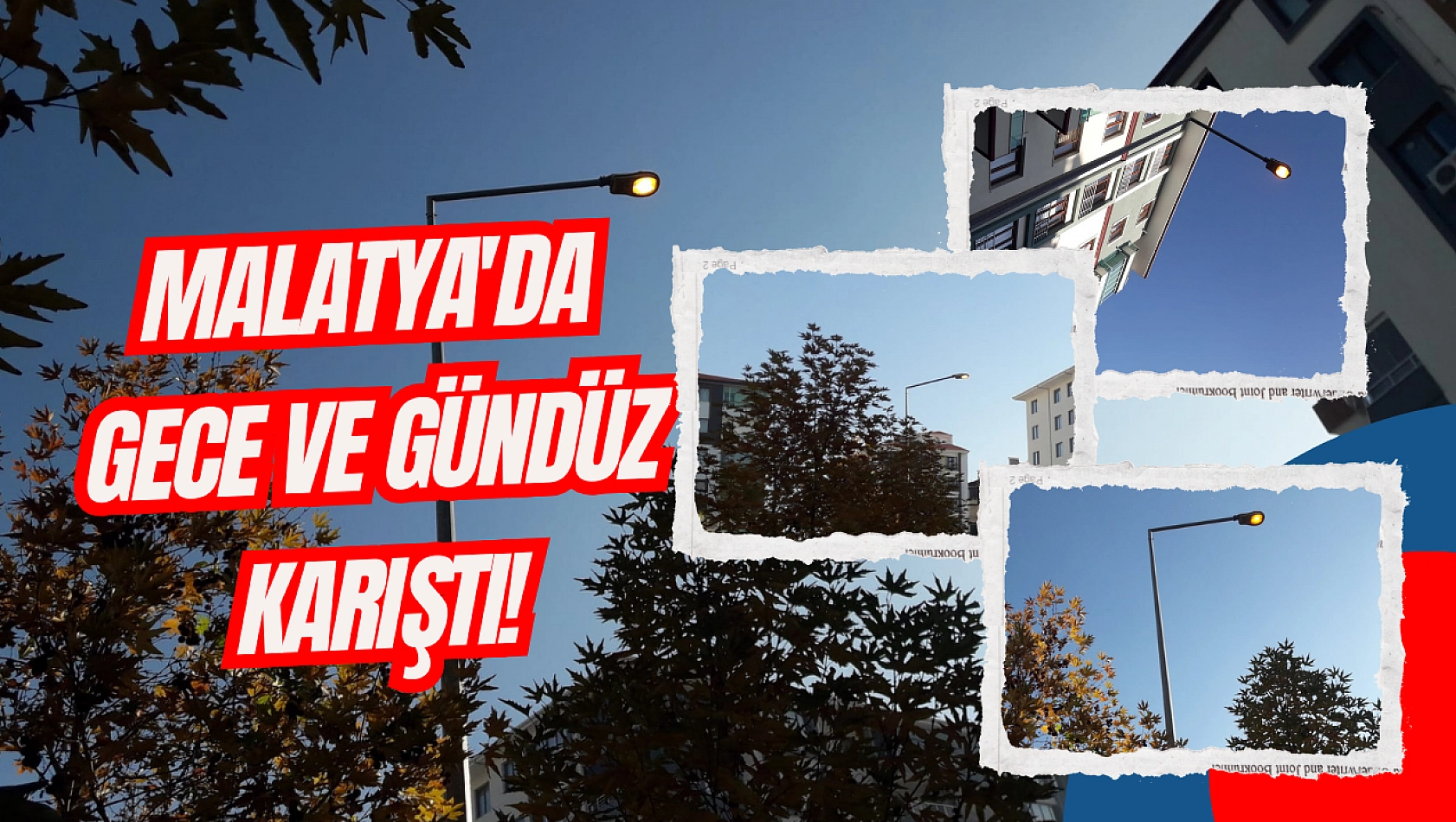 Malatya'da gece ve gündüz karıştı!