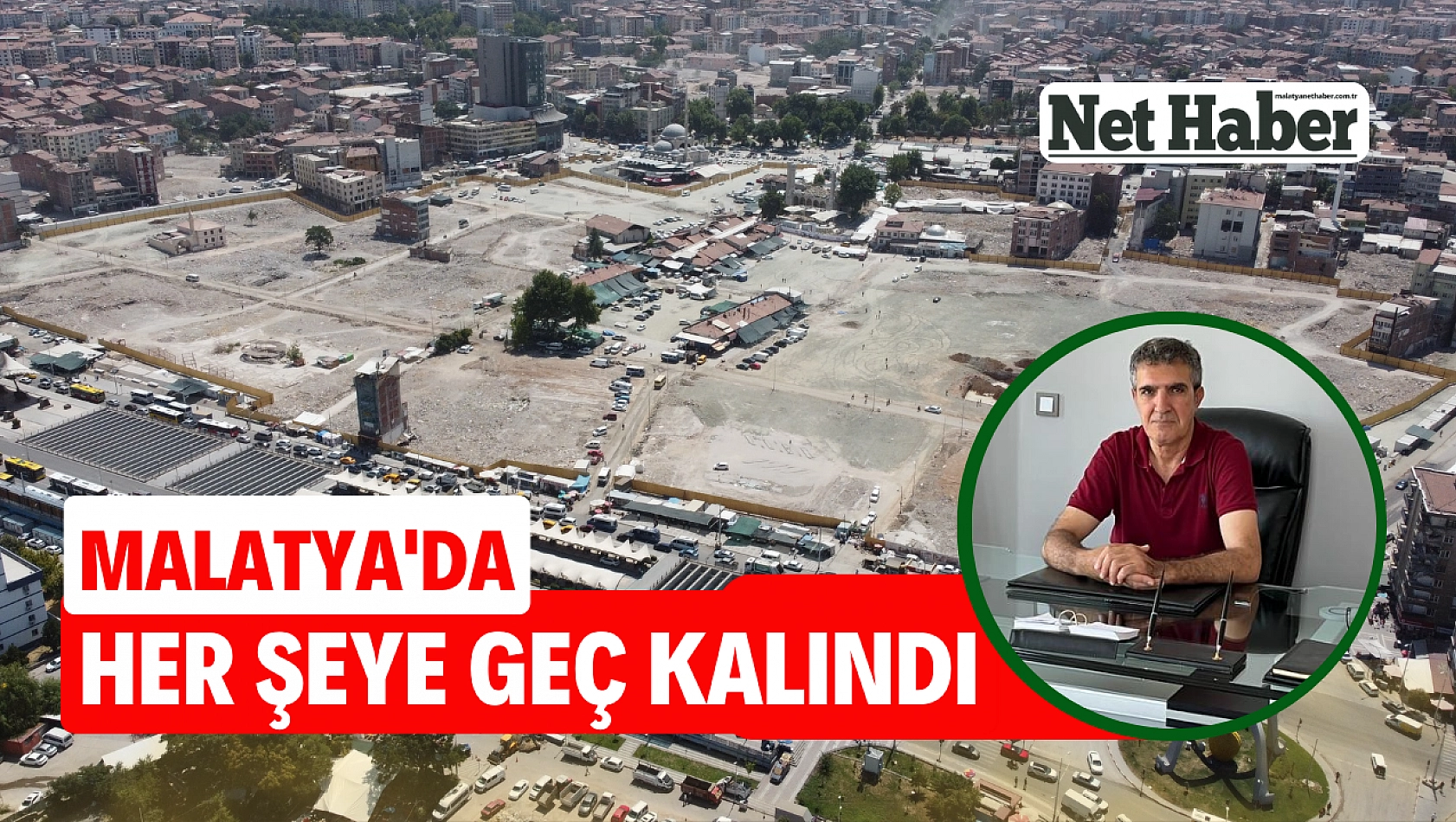 Malatya'da her şeye geç kalındı