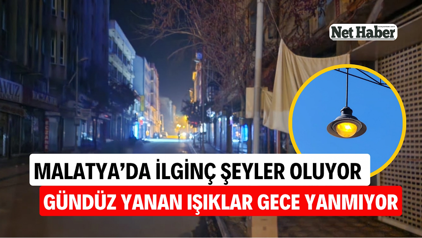 Malatya'da ilginç şeyler oluyor gündüz yanan ışıklar gece yanmıyor