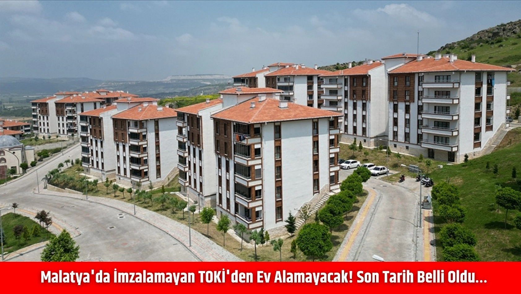 Malatya'da imzalamayan TOKİ'den ev alamayacak! Son tarih belli oldu…