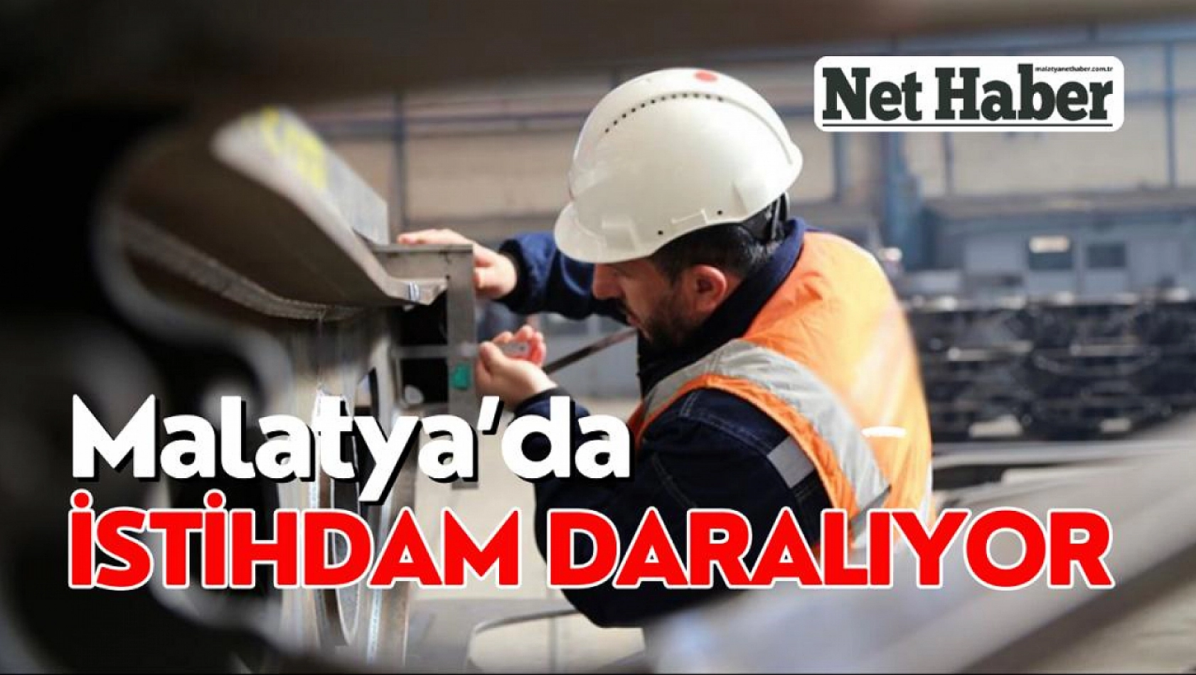 Malatya'da istihdam daralıyor