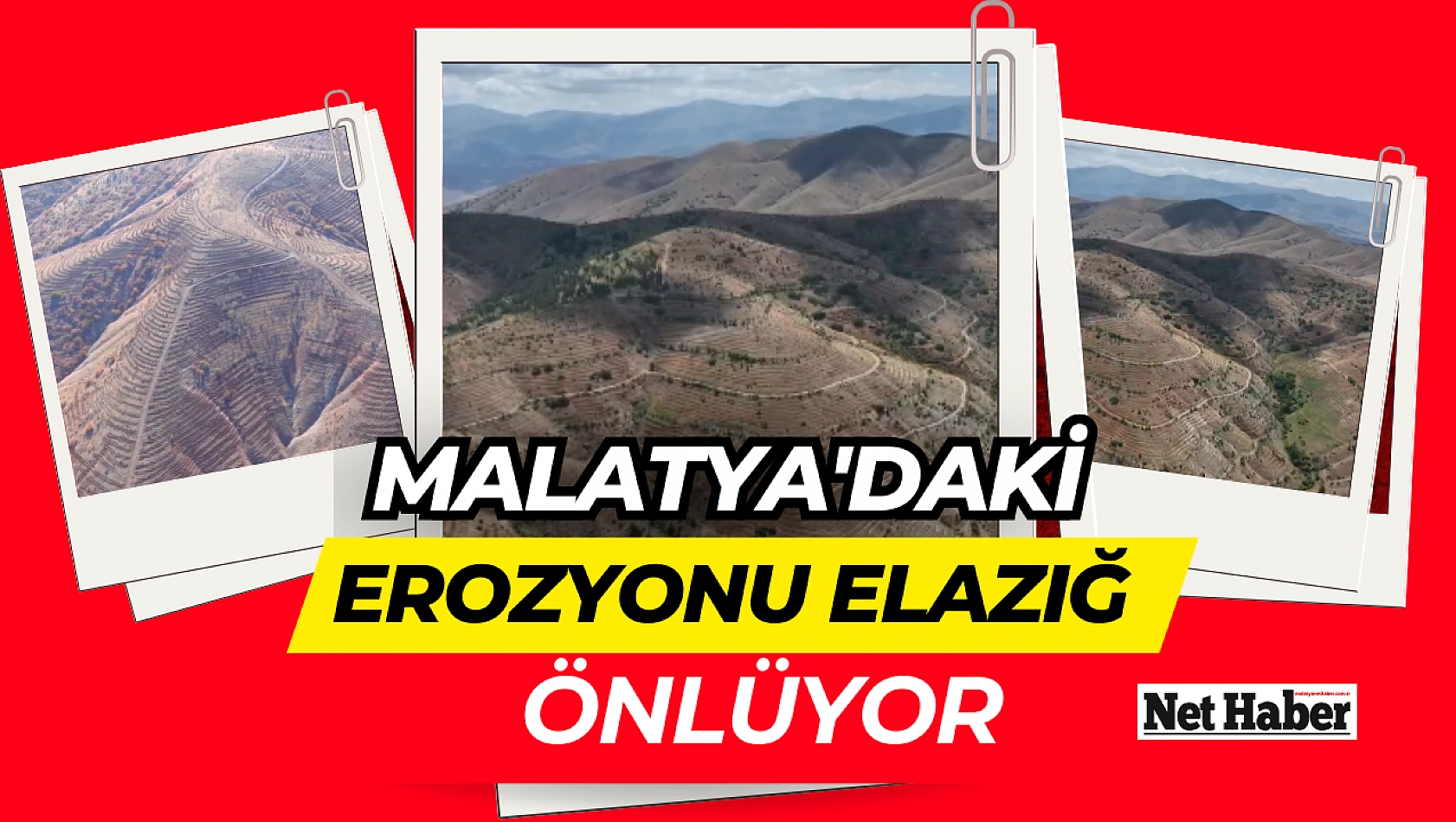 Malatya'daki erozyonu Elazığ önlüyor!