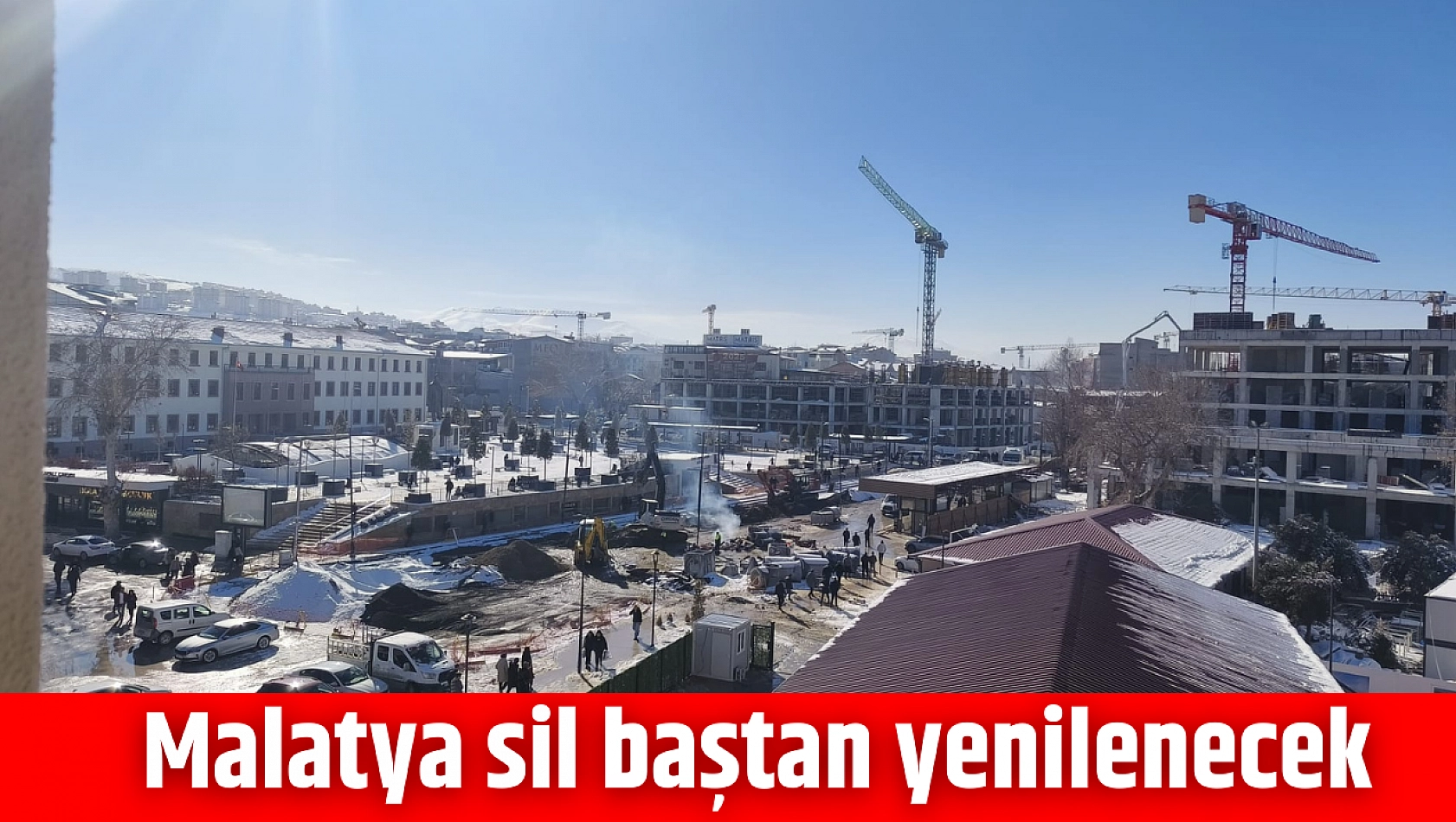 Malatya sil baştan yenilenecek