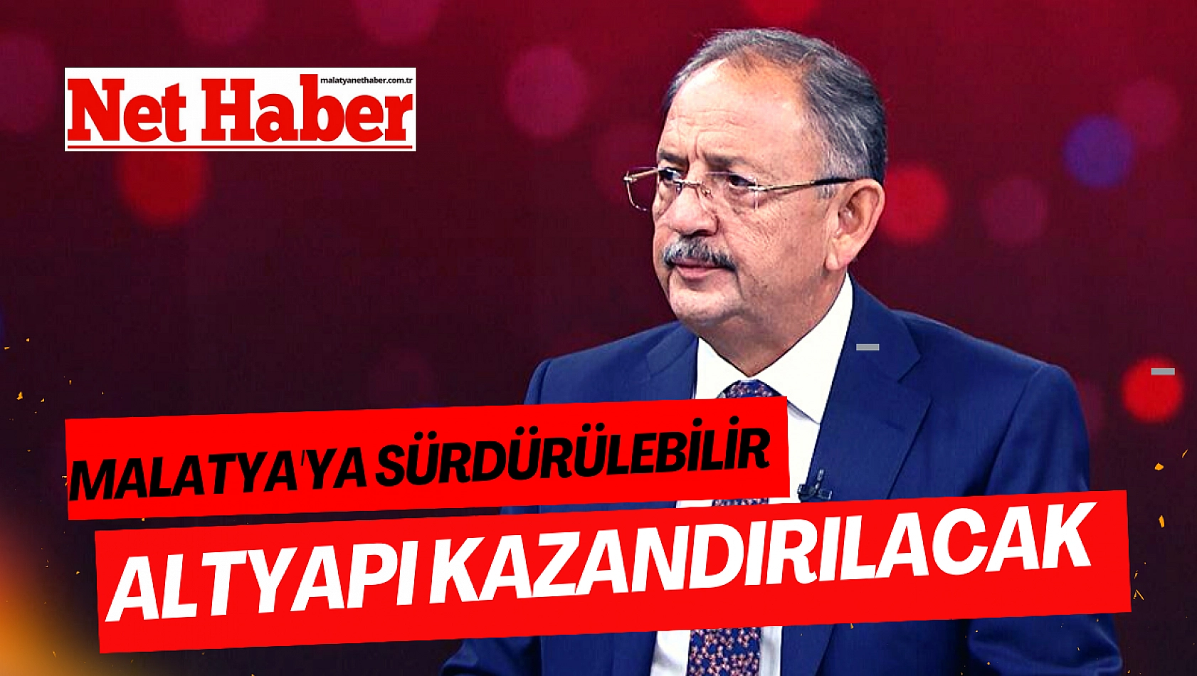 Malatya'ya sürdürülebilir altyapı kazandırılacak