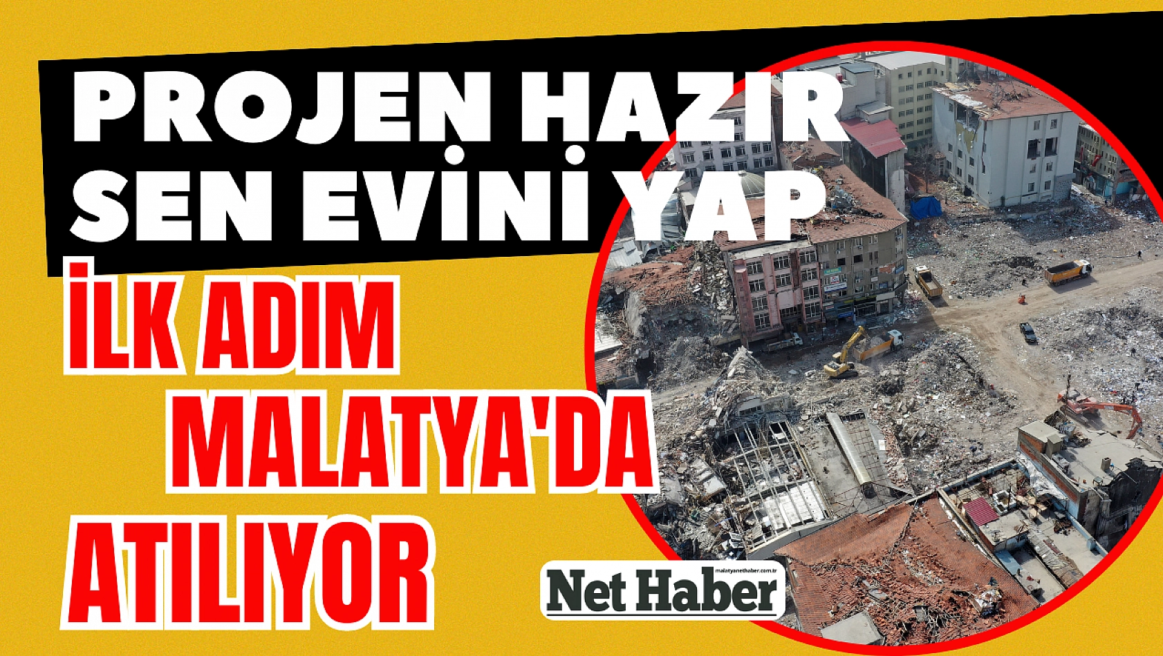 Projen hazır sen evini yap ilk adım Malatya'da atılıyor