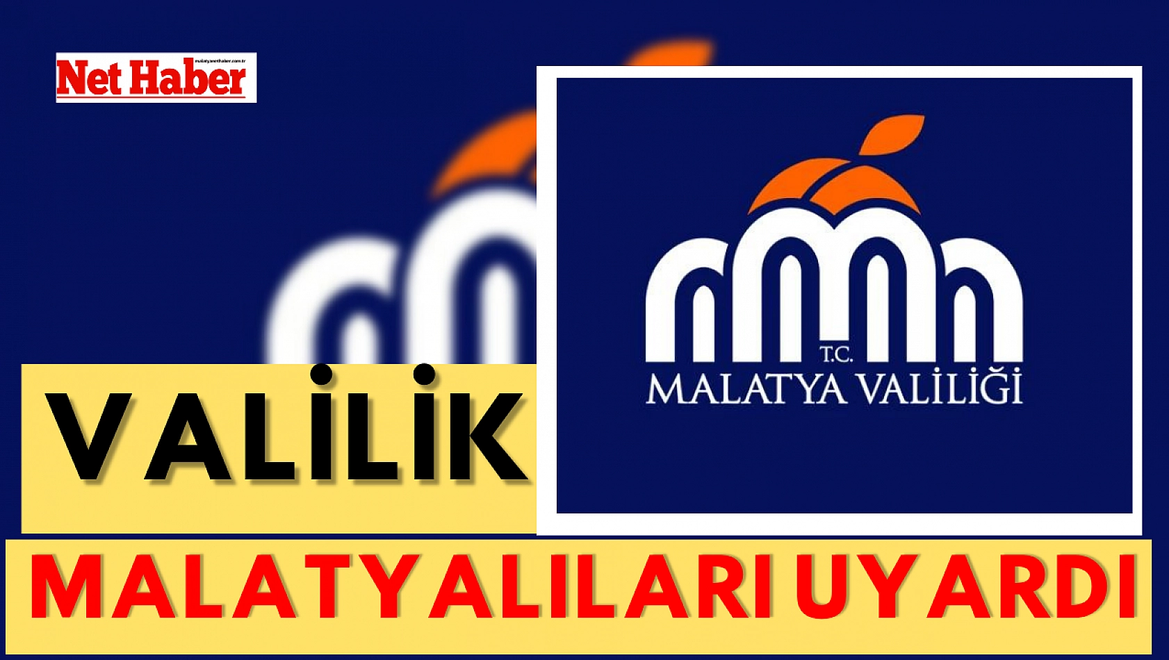 Valilik Malatyalıları uyardı