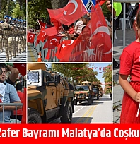 30 Ağustos Zafer Bayramı Malatya'da coşkuyla kutlandı