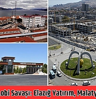 Ankara'da lobi savaşı: Elazığ yatırım, Malatya hava aldı